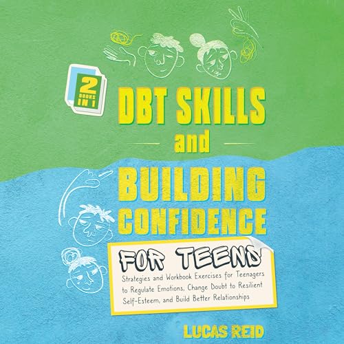 Cover of DBT Skills and Building Confidence for Teens
