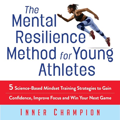 Cover of The Mental Resilience Method for Young Athletes