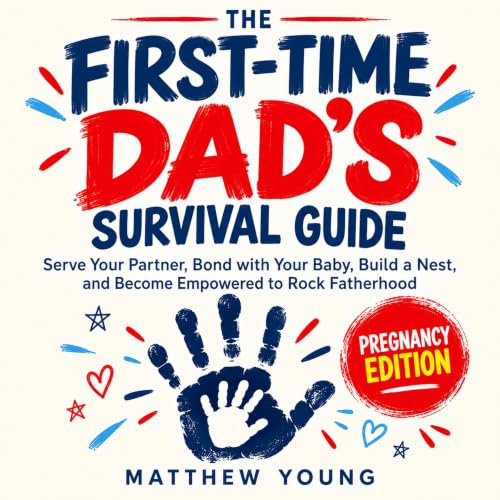 Cover of The First-Time Dad’s Survival Guide: Pregnancy Edition