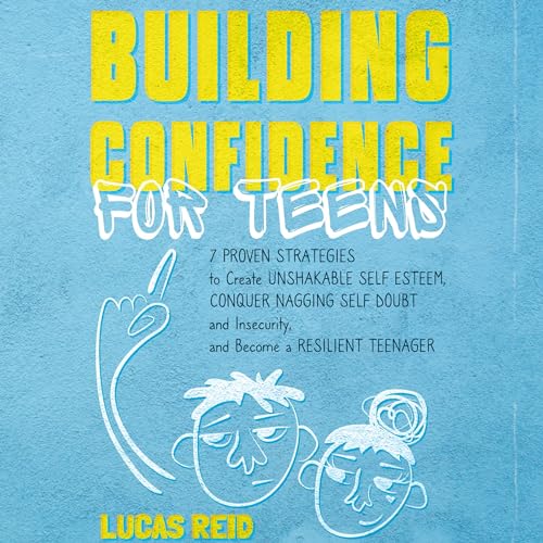 Cover of Building Confidence for Teens