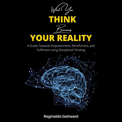 Cover of What You Think Becomes Your Reality