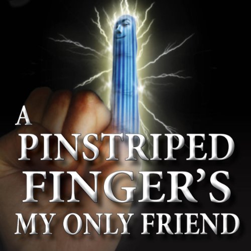 Cover of A Pinstriped Finger's My Only Friend