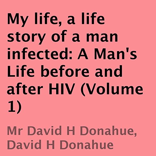 Cover of My Life, a Life Story of a Man Infected