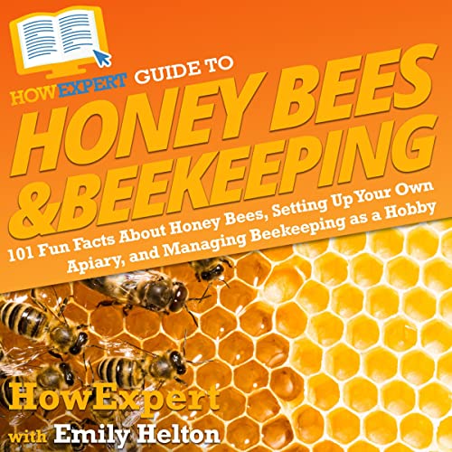 Cover of HowExpert Guide to Honey Bees & Beekeeping