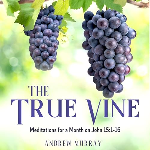 Cover of The True Vine (Annotated)