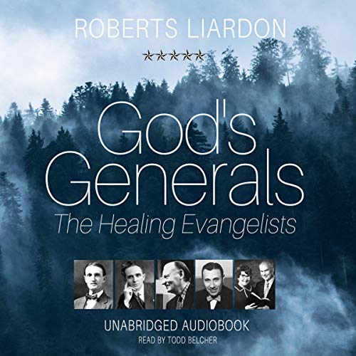 Cover of God’s Generals: The Healing Evangelists, Volume 4