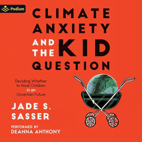Cover of Climate Anxiety and the Kid Question