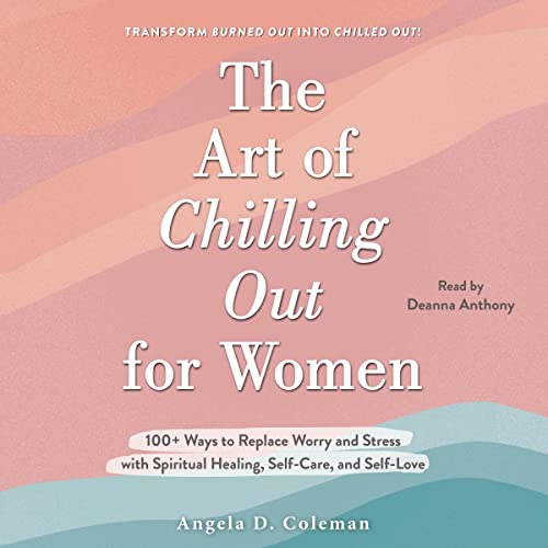 Cover of The Art of Chilling Out for Women
