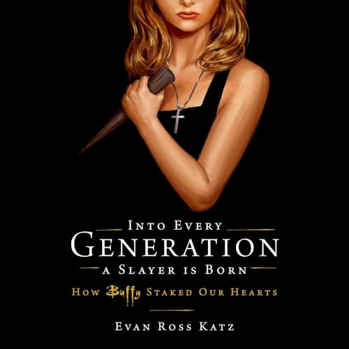 Cover of Into Every Generation a Slayer Is Born
