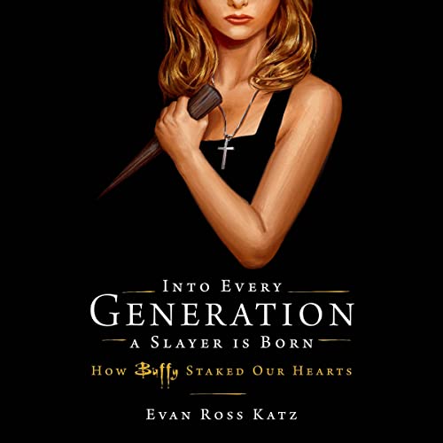 Cover of Into Every Generation a Slayer Is Born