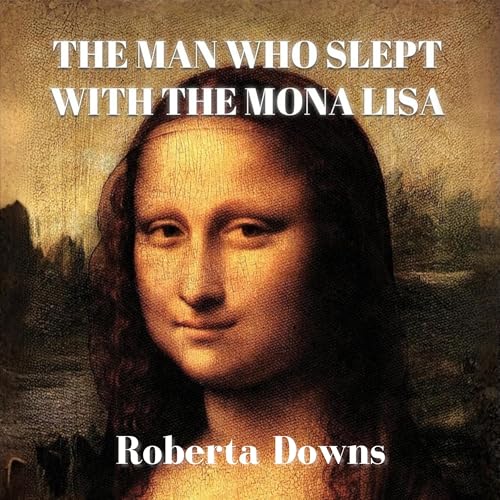 Cover of The Man Who Slept with the Mona Lisa