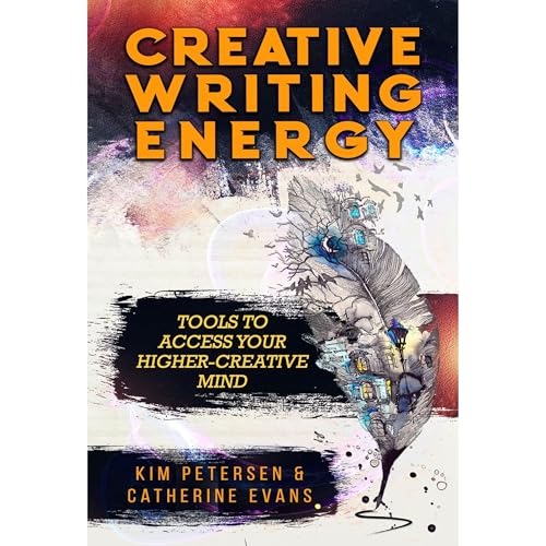 Cover of Creative Writing Energy: Tools to Access Your Higher-Creative Mind