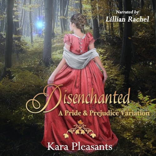 Cover of Disenchanted: A Pride & Prejudice Variation