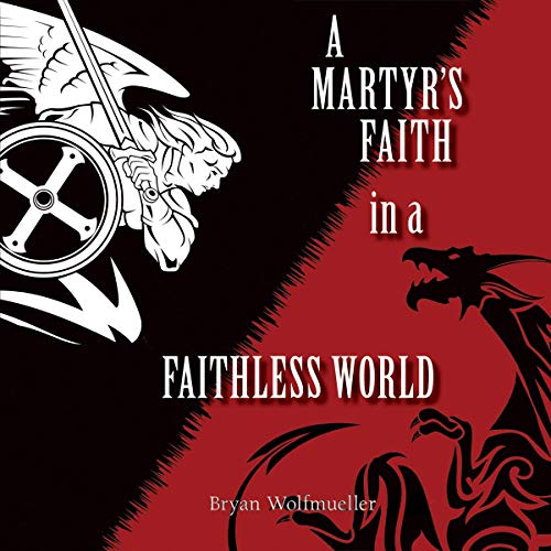 Cover of A Martyr's Faith in a Faithless World