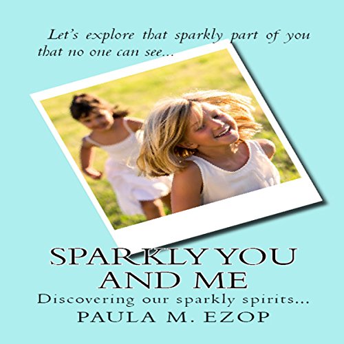 Cover of Sparkly You and Me: Discovering Our Sparkly Spirits