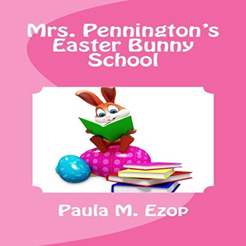 Cover of Mrs. Pennington's Easter Bunny School