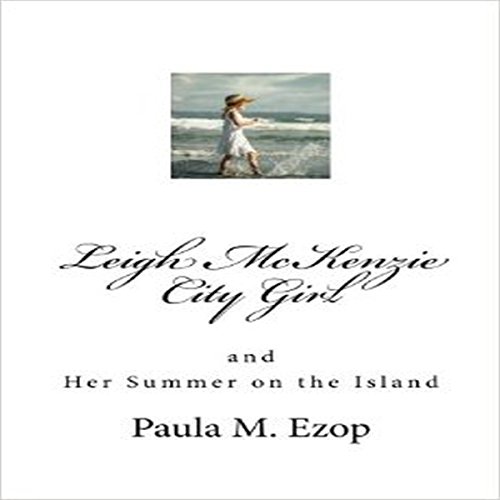 Cover of Leigh McKenzie - City Girl: and Her Summer on the Island