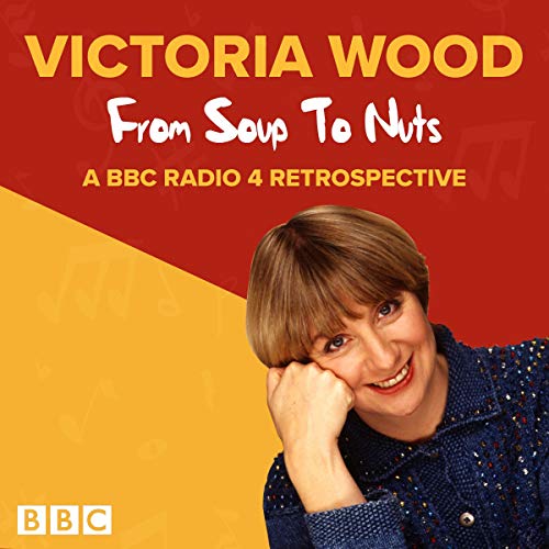 Cover of Victoria Wood: From Soup to Nuts