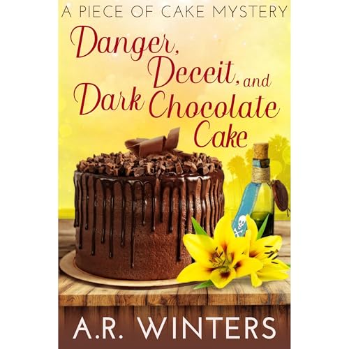 Cover of Danger, Deceit and Dark Chocolate Cake