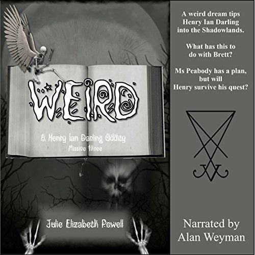 Cover of Weird: A Henry Ian Darling Oddity, Missive Three