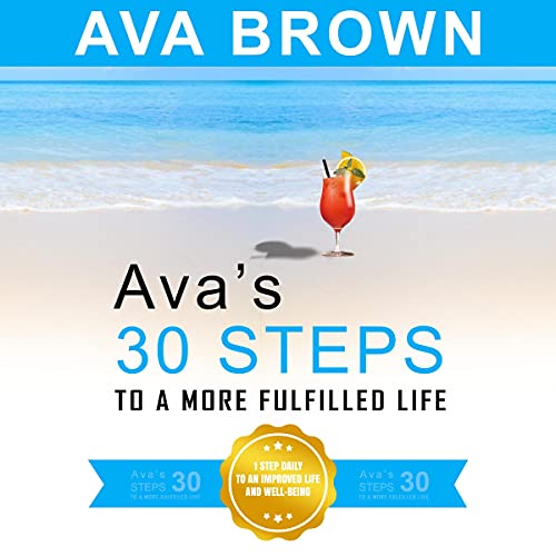 Cover of Ava's 30 Steps to a More Fulfilled Life