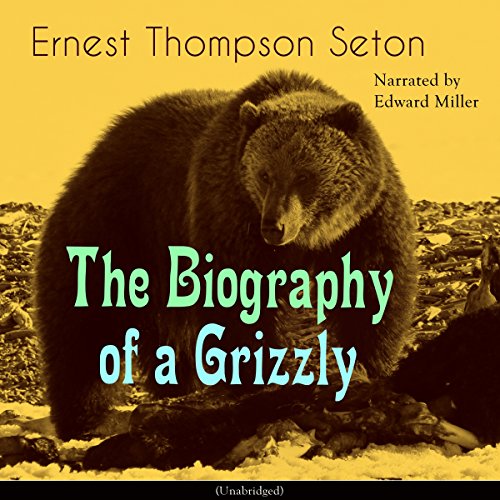 Cover of The Biography of a Grizzly