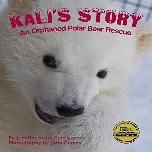 Cover of Kali's Story: An Orphaned Polar Bear Rescue