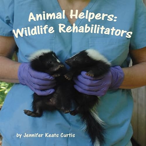 Cover of Animal Helpers: Wildlife Rehabilitators