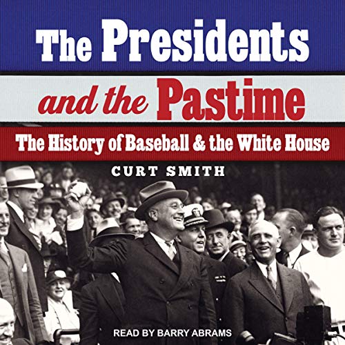 Cover of The Presidents and the Pastime