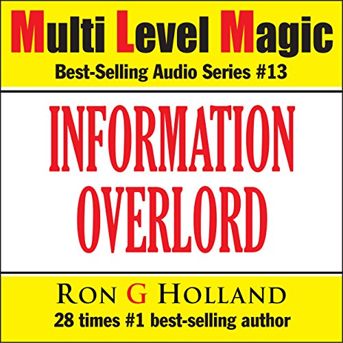 Cover of Information Overlord - How to Master the Information Age - Multi Level Magic Book Thirteen