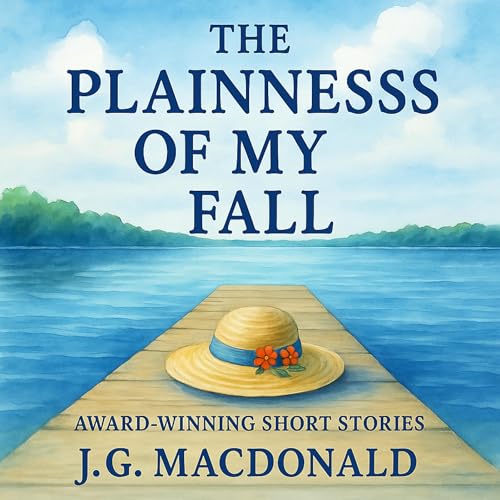 Cover of The Plainness of My Fall