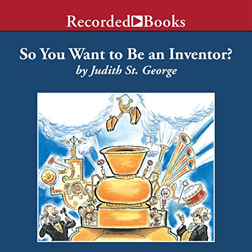 Cover of So You Want to Be an Inventor?