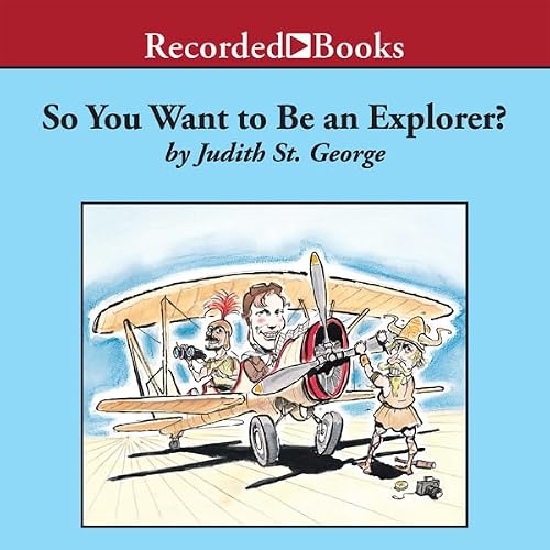 Cover of So You Want to Be an Explorer?
