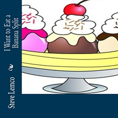 Cover of I Want to Eat a Banana Split