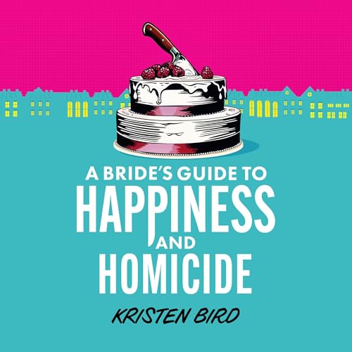 Cover of A Bride’s Guide to Happiness and Homicide
