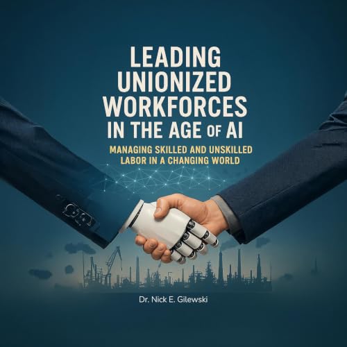 Cover of Leading Unionized Workforces in the Age of AI
