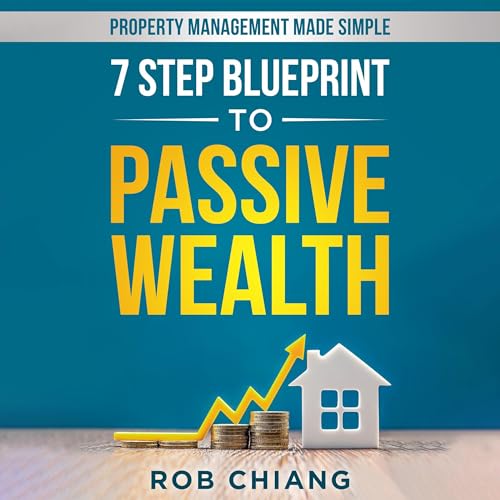 Cover of 7 Step Blueprint to Passive Wealth