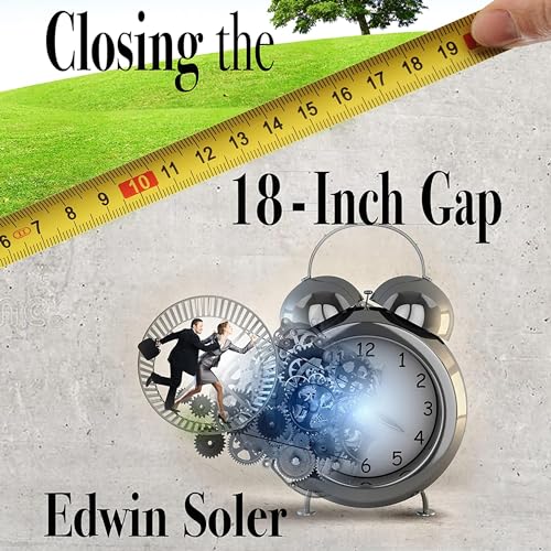 Cover of Closing the 18-Inch Gap