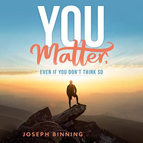 Cover of You Matter, Even If You Don't Think So