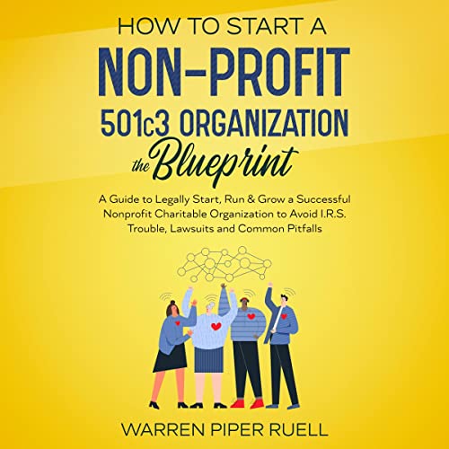 Cover of How to Start a Nonprofit 501C3 Organization. The Blueprint