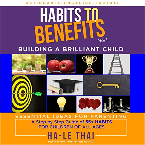 Cover of Habits to Benefits, Vol. 1: Building A Brilliant Child
