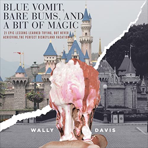 Cover of Blue Vomit, Bare Bums, and a Bit of Magic