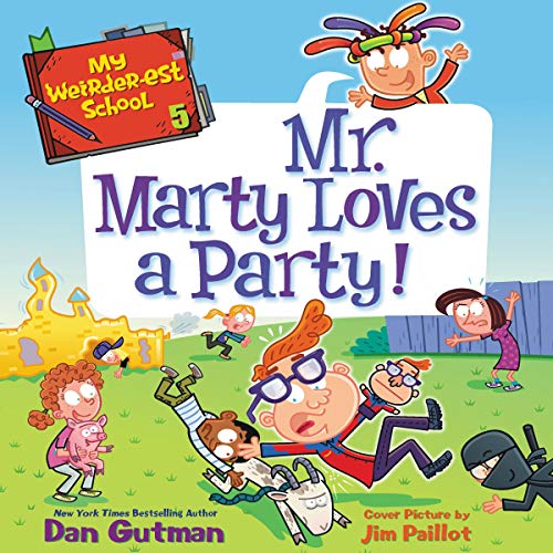 Cover of My Weirder-est School #5: Mr. Marty Loves a Party!