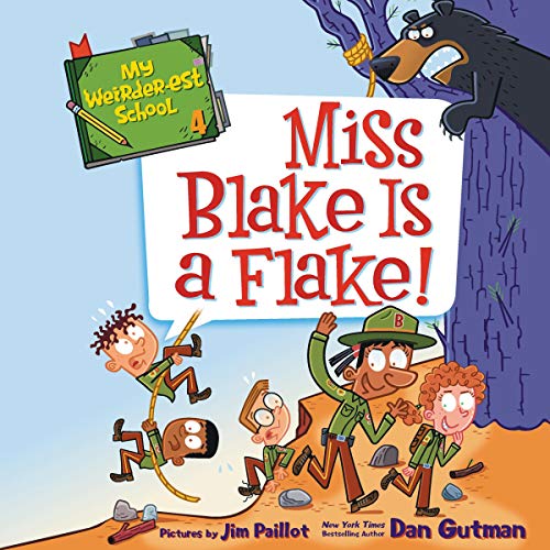 Cover of My Weirder-est School #4: Miss Blake Is a Flake!