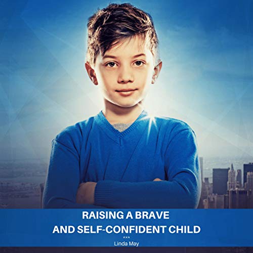 Cover of Raising a Brave and Self-Confident Child