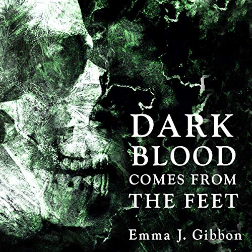 Cover of Dark Blood Comes from the Feet