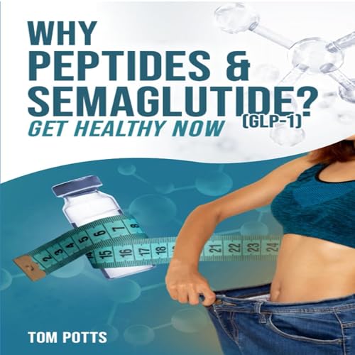 Cover of Why Peptides and Semaglutide (GLP-1)?