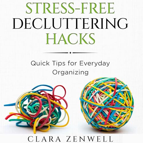 Cover of Stress-Free Decluttering Hacks