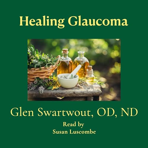 Cover of Healing Glaucoma: Natural Medicine for Self-Healing