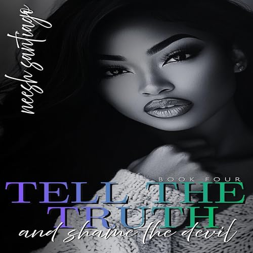 Cover of Tell the Truth and Shame the Devil, Book 4